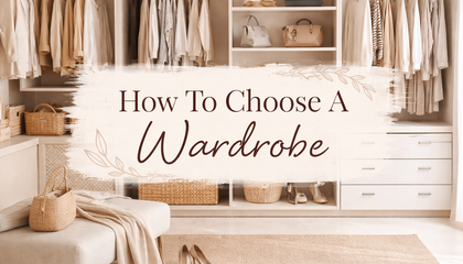 how to choos a wardrobe